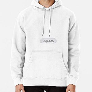 Lol but ur not marilyn manson Pullover Hoodie RB2709