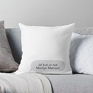 Lol but ur not marilyn manson Throw Pillow RB2709