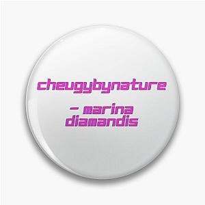 CheugyByNature - Marina Diamandis  Pin