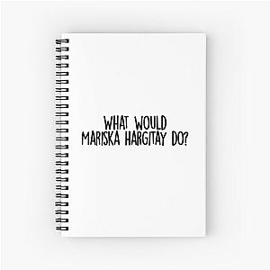 What would mariska hargitay do  Spiral Notebook