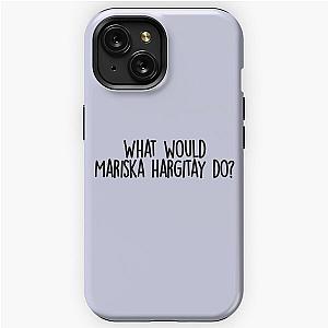 What would mariska hargitay do  iPhone Tough Case