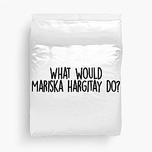 What would mariska hargitay do  Duvet Cover