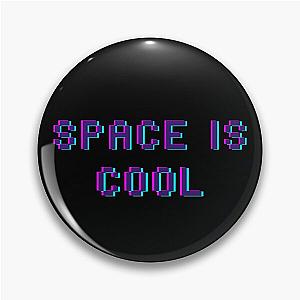 SPACE IS COOL markiplier space Pin