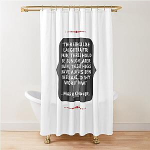 Laughter After Pain, Mark Knopfler Shower Curtain