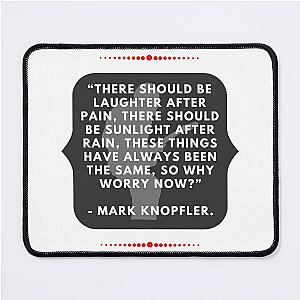 Laughter After Pain, Mark Knopfler Mouse Pad