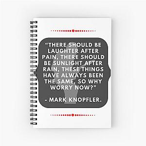 Laughter After Pain, Mark Knopfler Spiral Notebook