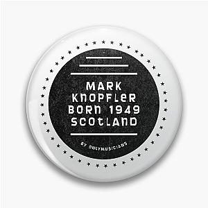 Mark Knopfler Scotland 1949 Music D64 Pin