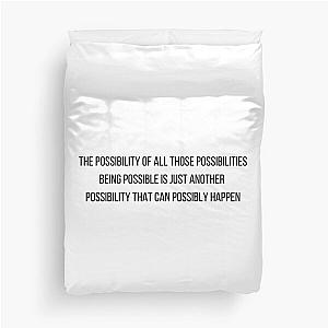 Possibilities Mark Lee Duvet Cover 
becomes:
 Possibilities by Mark Lee Duvet Cover