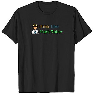 Think Like Mark Rober T-Shirt