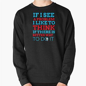 Mark Rober Quote- If I see a problem I like to think if there is better way to do it Pullover Sweatshirt