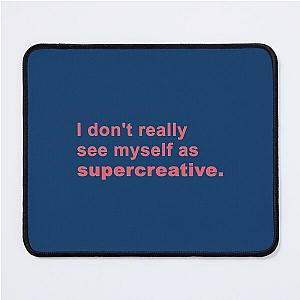Mark Rober - i dont see myself as supercreative Mouse Pad