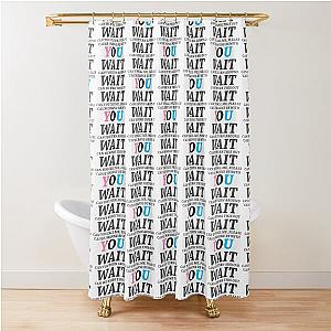 Maroon 5 - Wait-  Shower Curtain