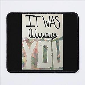 Maroon 5 - It was always you , Pop rock Band Mouse Pad