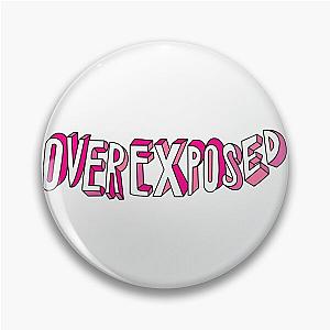 Overexposed Maroon 5 Pin