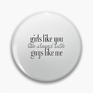 Maroon 5 - Girls Like You-  Pin