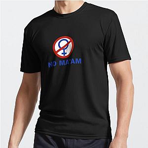 No Ma'am Al Bundy Married with Children FAN T-Shirt