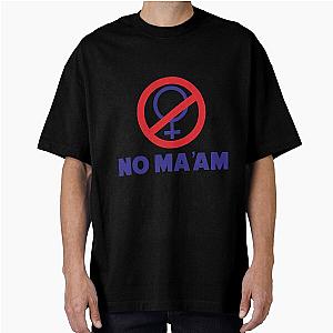 NO MA AM - Married With Children Oversized T-Shirt