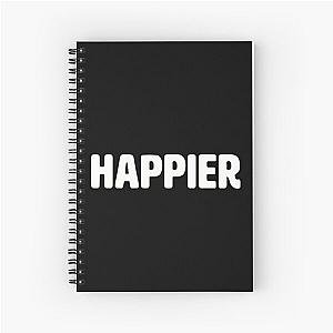 Happier - Marshmello & Bastille Spiral Notebook