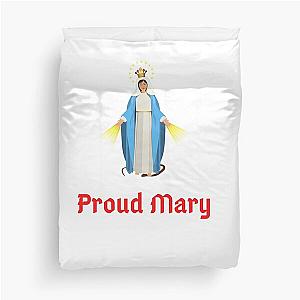 Proud Mary Duvet Cover