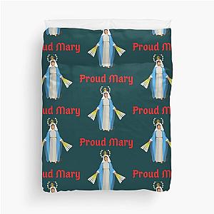 Proud Mary  Duvet Cover