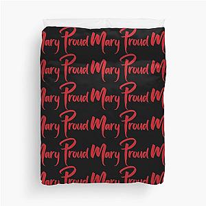 Proud Mary Duvet Cover