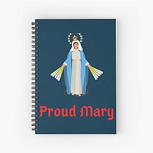 Proud Mary  Spiral Notebook