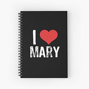 I Love Mary Spiral Notebook