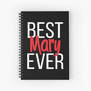 Best Mary Ever Spiral Notebook