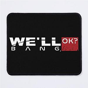 We'll bang ok mass effect meme t shirts Mouse Pad