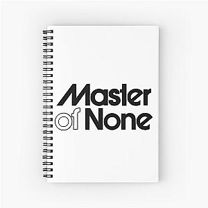 Master of none Spiral Notebook