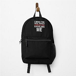 I wish the real world would just stop hassling me - Matchbox Twenty - Real World - Quote Backpack