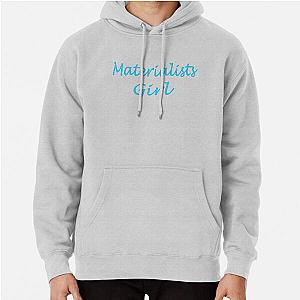 Materialist's Girl Pullover Hoodie