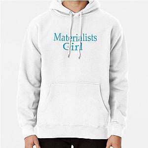 Materialist's Girl Tshirt Pullover Hoodie