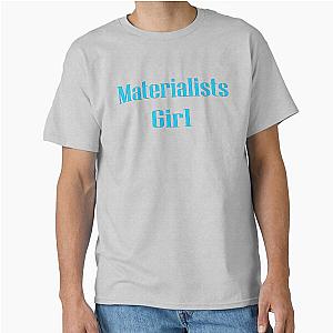 Materialist's Girl Classic T-Shirt