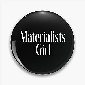 Materialist's Girl Pin