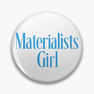 Materialist's Girl Pin