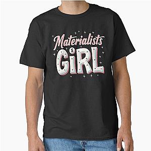 Material Girl Fashion Tee Classic T-Shirt