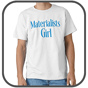Materialists T-Shirts