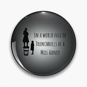 In A World Full OF Trunchbulls Be A Miss Honey Matilda Quote  Pin