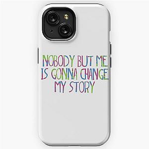 Matilda quote- nobody but me is gonna change my story iPhone Tough Case