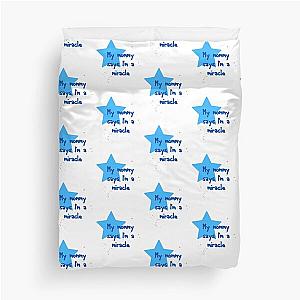 My Mommy Says I'm a Miracle Matilda Quote Duvet Cover