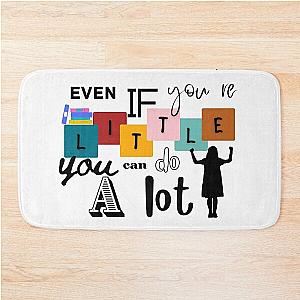 Even If You're Little You Can Do A Lot Matilda Quote Bath Mat