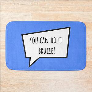 You Can Do It Brucie! Bruce from Matilda Comic Bath Mat