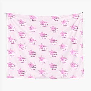 My Mommy Says I'm a Miracle Matilda Quote Pink Tapestry