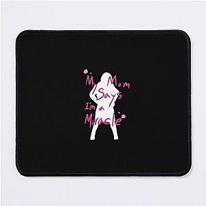 MATILDA - MY MOM SAYS I'M A MIRACLE Mouse Pad