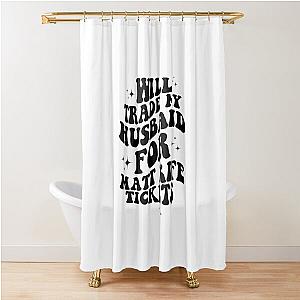 Will trade my husband for Matt Rife tickets Shower Curtain