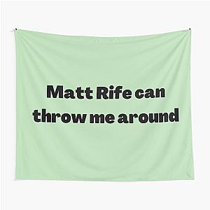 Matt Rife Can Throw Me Tapestry