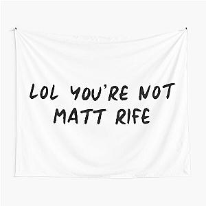you're not matt rife Tapestry