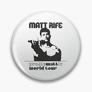 Matt Rife Problematic World Tour Pin