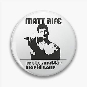 Matt Rife Problematic World Tour Pin